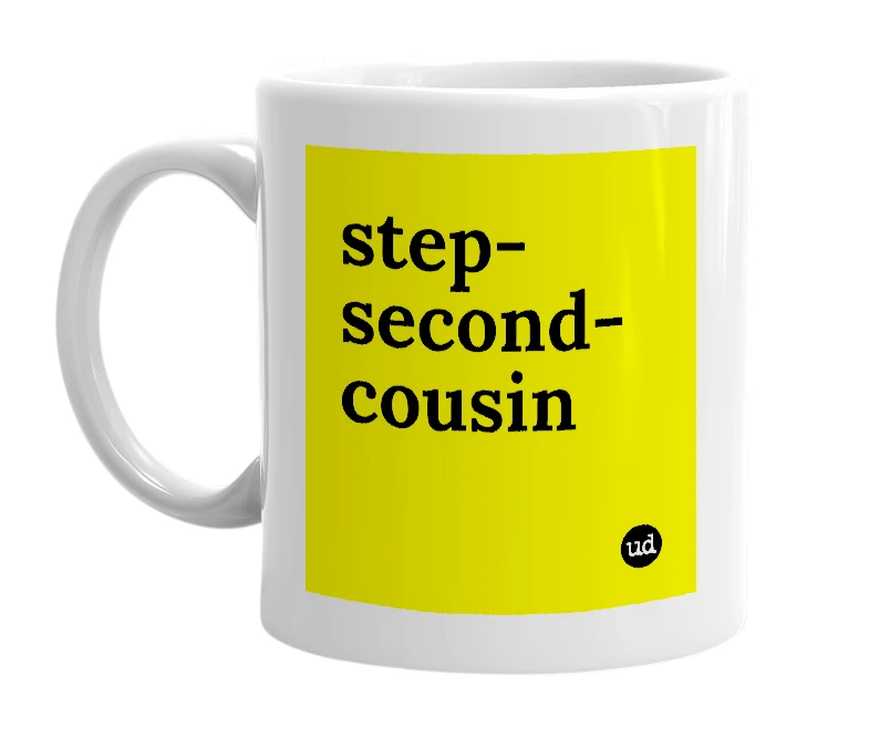 White mug with 'step-second-cousin' in bold black letters