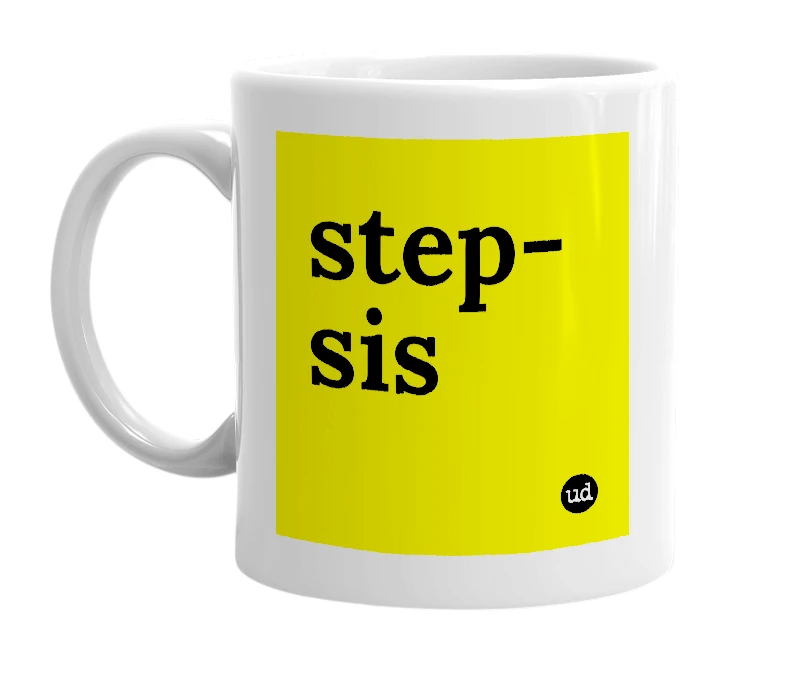 White mug with 'step-sis' in bold black letters