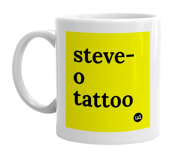 White mug with 'steve-o tattoo' in bold black letters