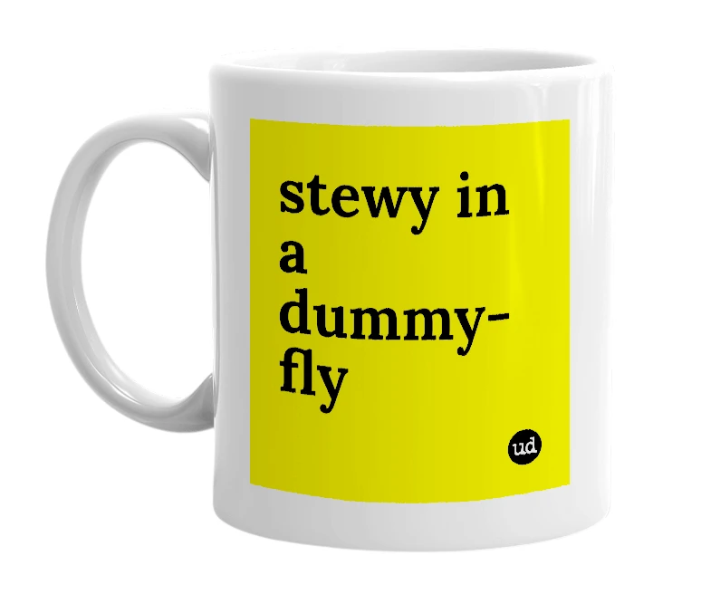 White mug with 'stewy in a dummy-fly' in bold black letters