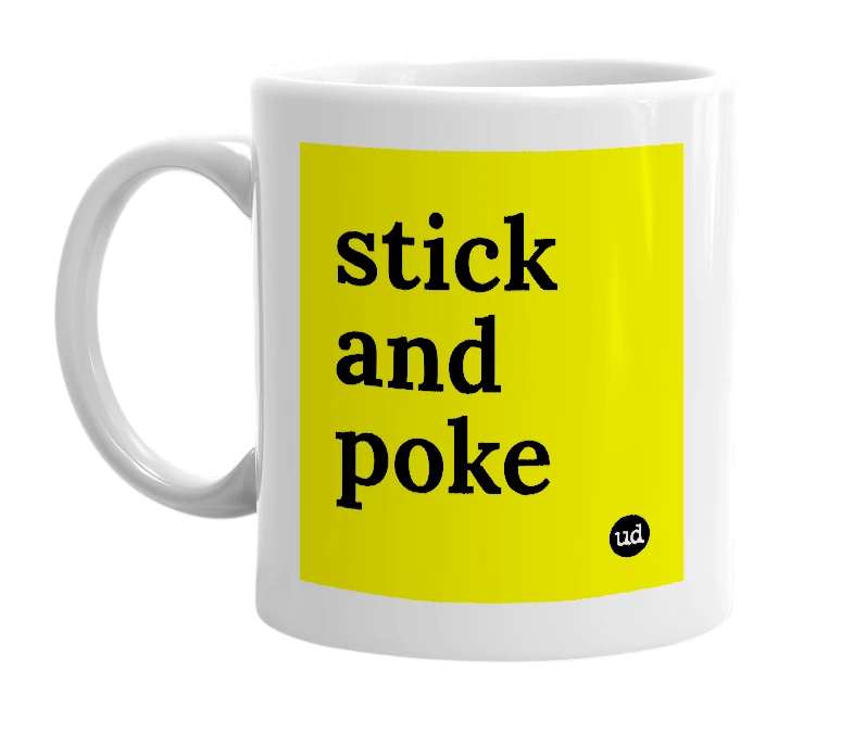 White mug with 'stick and poke' in bold black letters