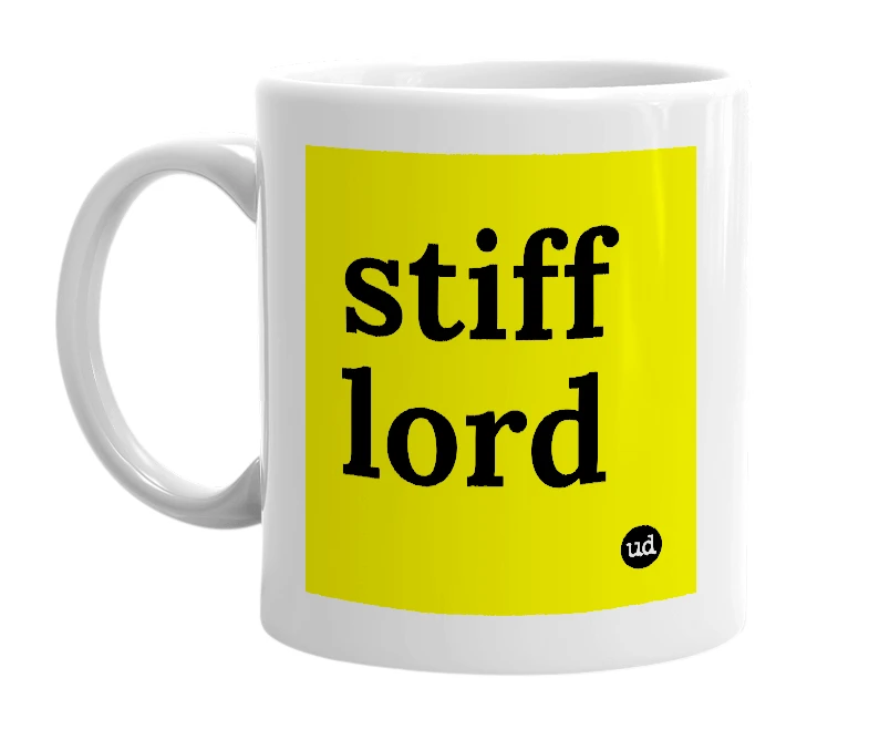White mug with 'stiff lord' in bold black letters