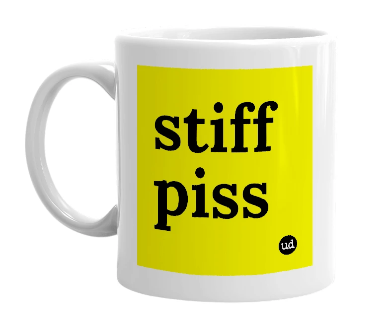White mug with 'stiff piss' in bold black letters