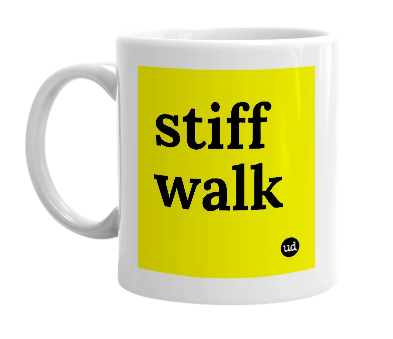 White mug with 'stiff walk' in bold black letters