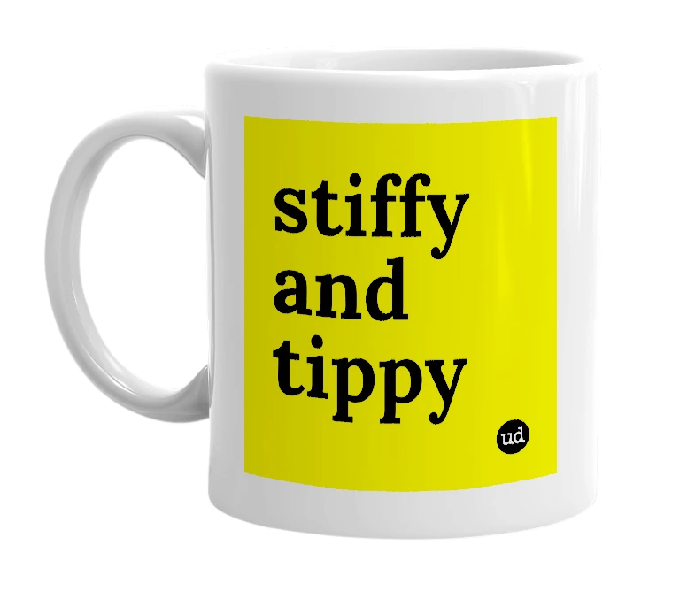 White mug with 'stiffy and tippy' in bold black letters