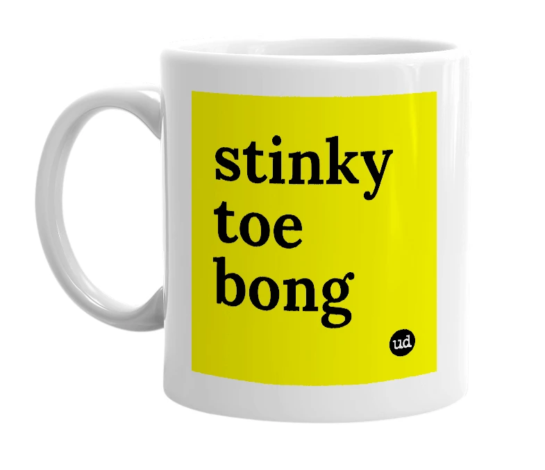 White mug with 'stinky toe bong' in bold black letters