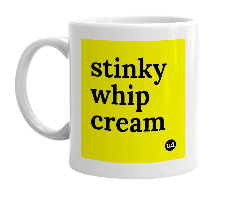 White mug with 'stinky whip cream' in bold black letters