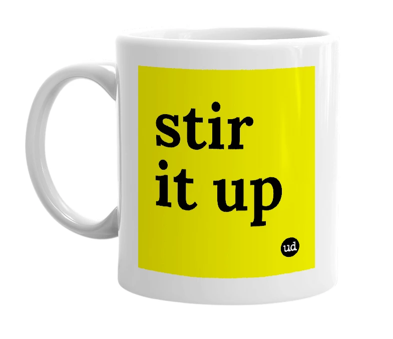 White mug with 'stir it up' in bold black letters