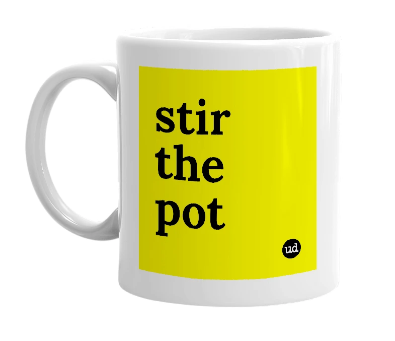 White mug with 'stir the pot' in bold black letters