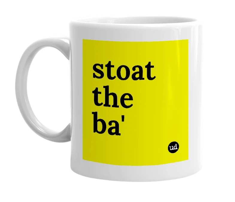 White mug with 'stoat the ba'' in bold black letters