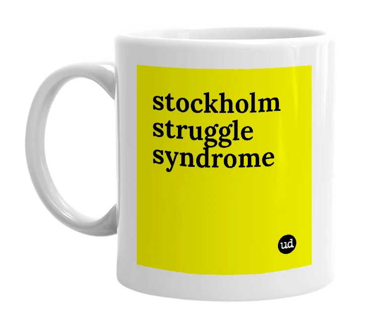 White mug with 'stockholm struggle syndrome' in bold black letters