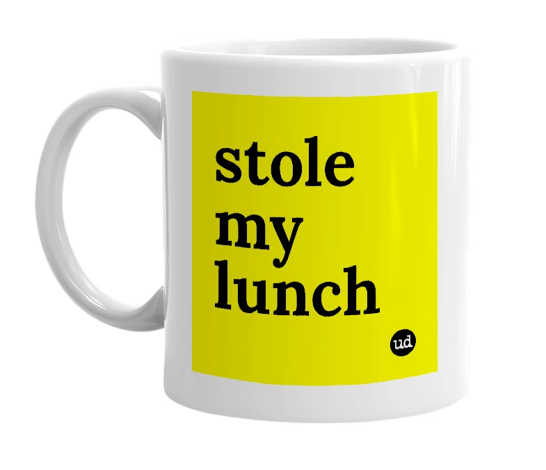 White mug with 'stole my lunch' in bold black letters