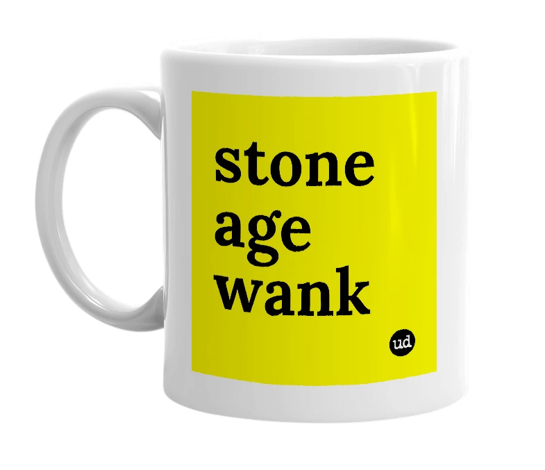 White mug with 'stone age wank' in bold black letters