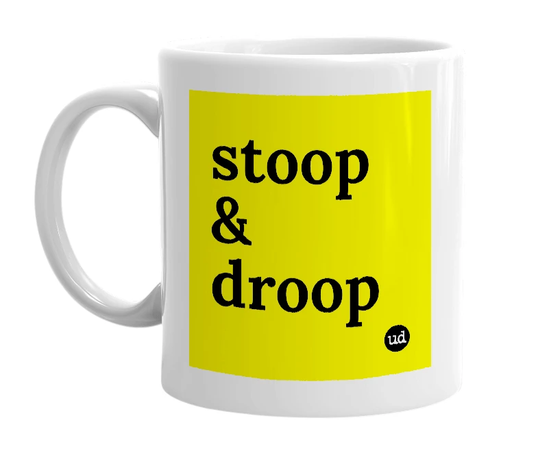 White mug with 'stoop & droop' in bold black letters