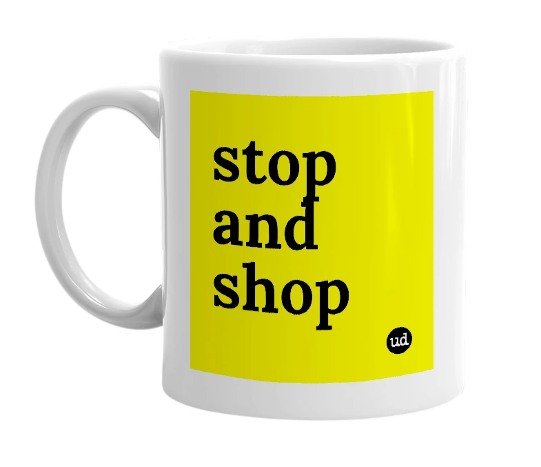 White mug with 'stop and shop' in bold black letters