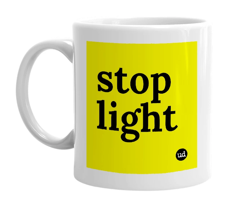 White mug with 'stop light' in bold black letters