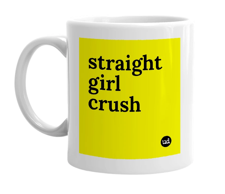 White mug with 'straight girl crush' in bold black letters
