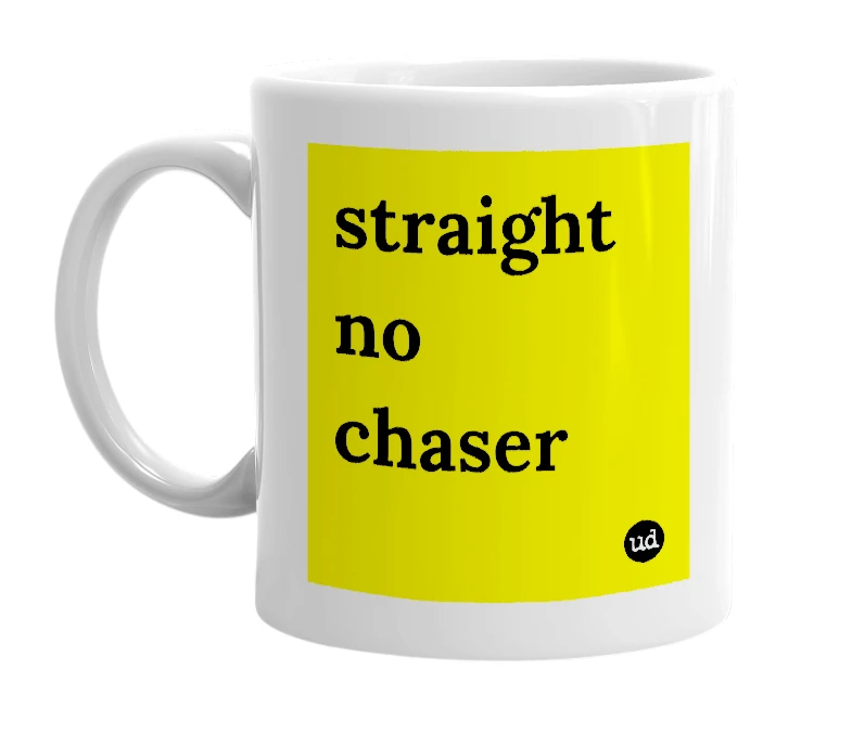 White mug with 'straight no chaser' in bold black letters