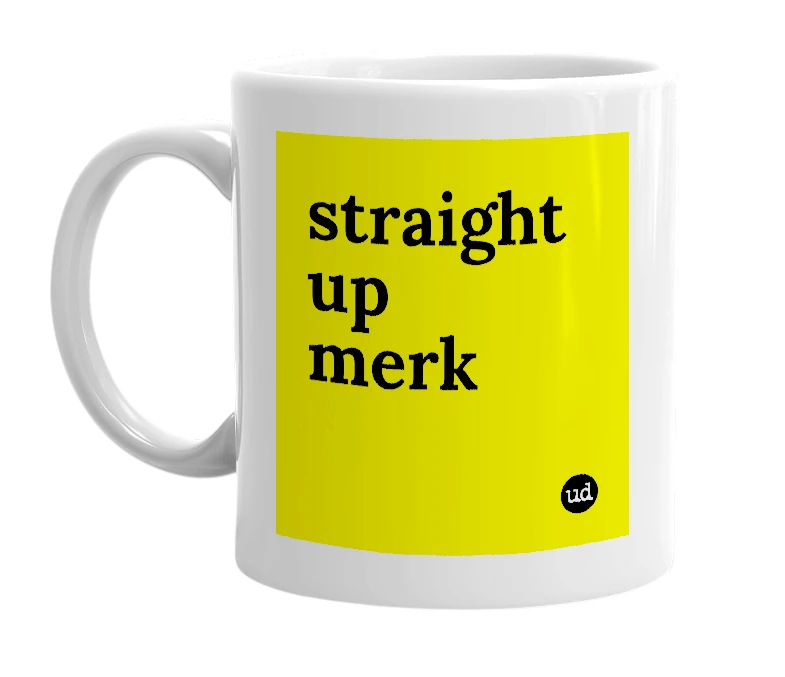 White mug with 'straight up merk' in bold black letters