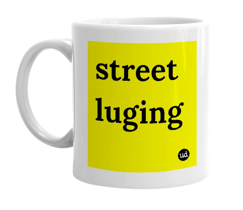 White mug with 'street luging' in bold black letters