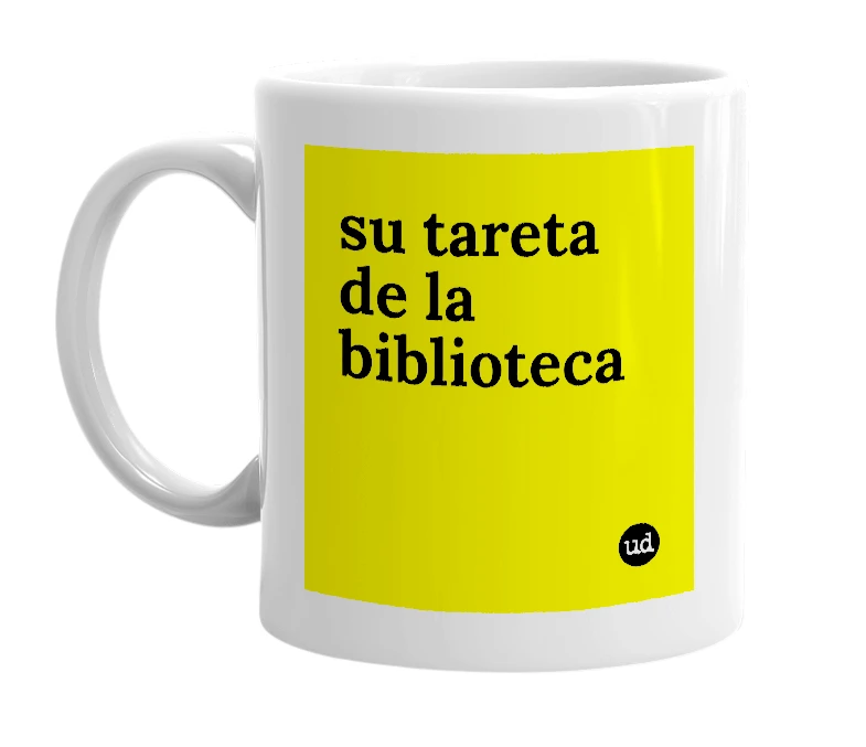 White mug with 'su tareta de la biblioteca' in bold black letters