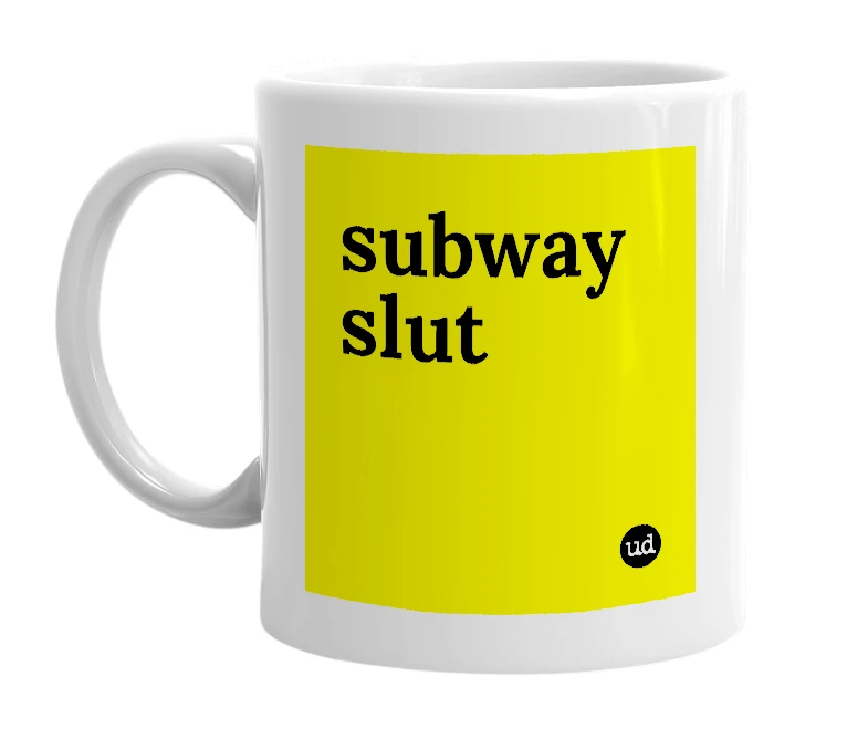 White mug with 'subway slut' in bold black letters