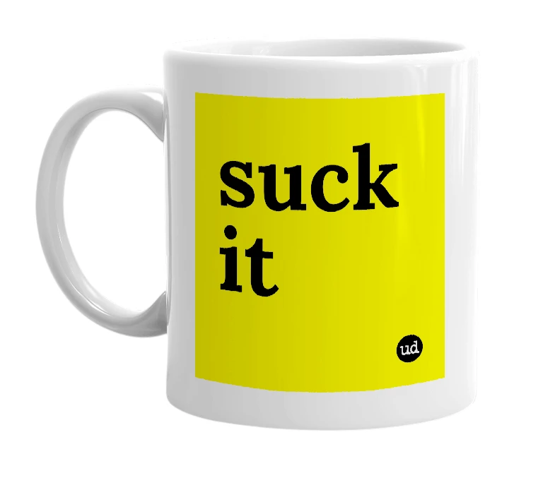 White mug with 'suck it' in bold black letters