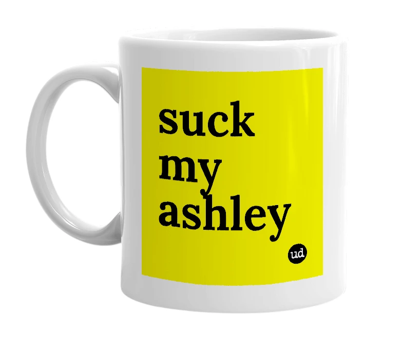 White mug with 'suck my ashley' in bold black letters