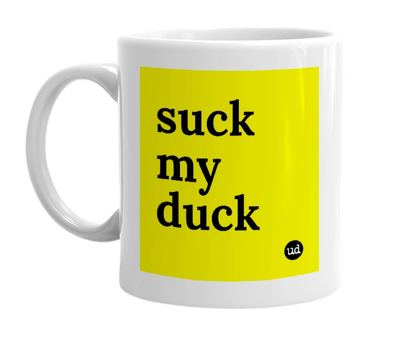 White mug with 'suck my duck' in bold black letters