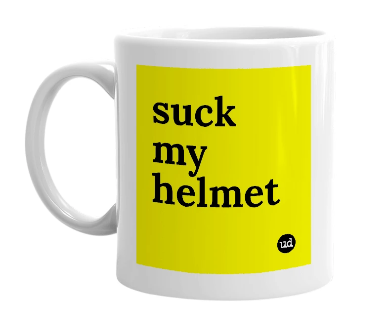 White mug with 'suck my helmet' in bold black letters