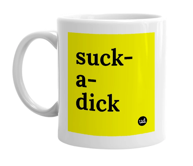 White mug with 'suck-a-dick' in bold black letters