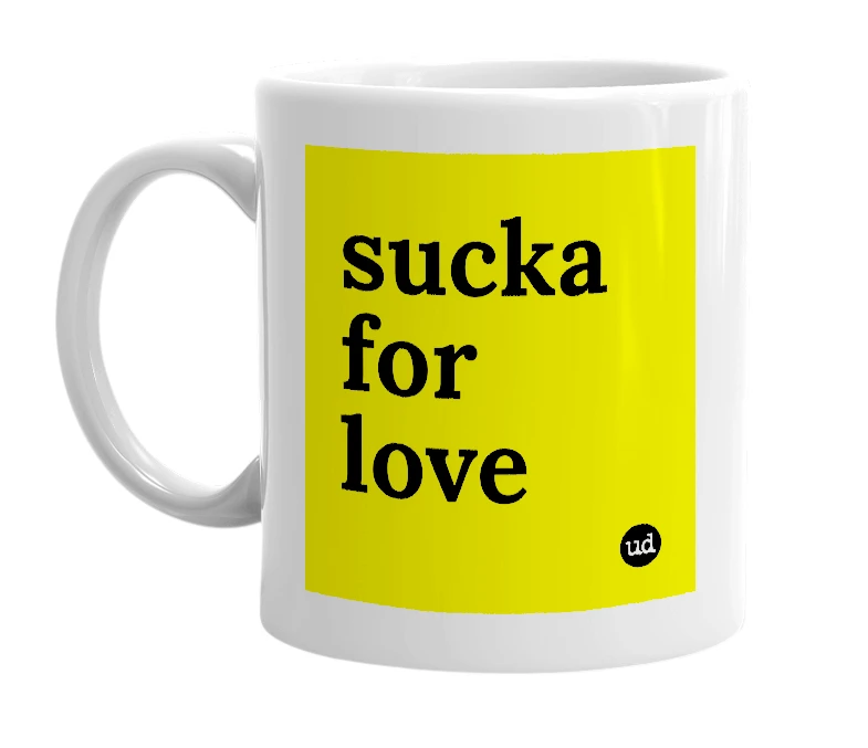 White mug with 'sucka for love' in bold black letters