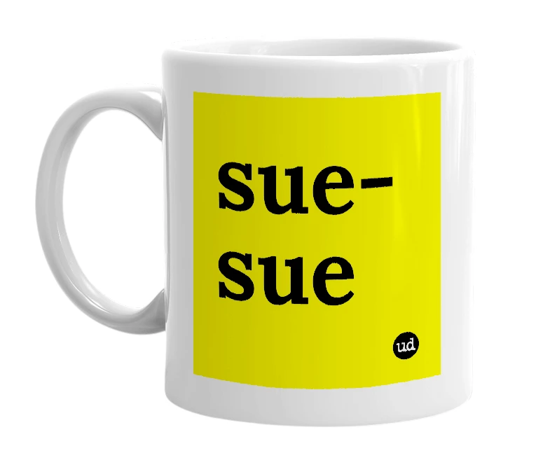 White mug with 'sue-sue' in bold black letters