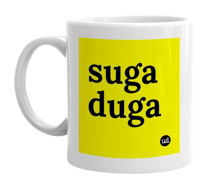 White mug with 'suga duga' in bold black letters