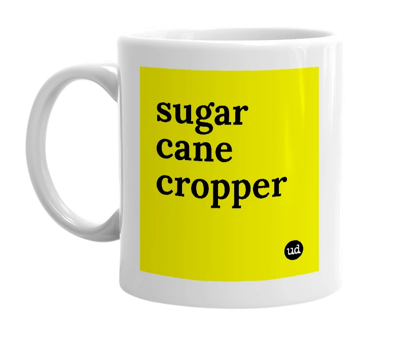 White mug with 'sugar cane cropper' in bold black letters