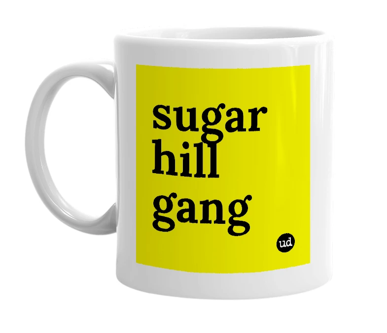 White mug with 'sugar hill gang' in bold black letters