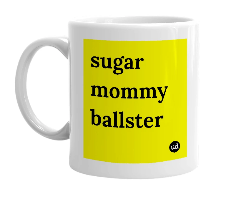 White mug with 'sugar mommy ballster' in bold black letters