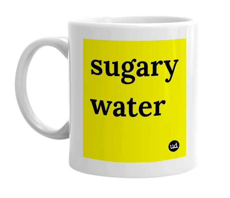 White mug with 'sugary water' in bold black letters
