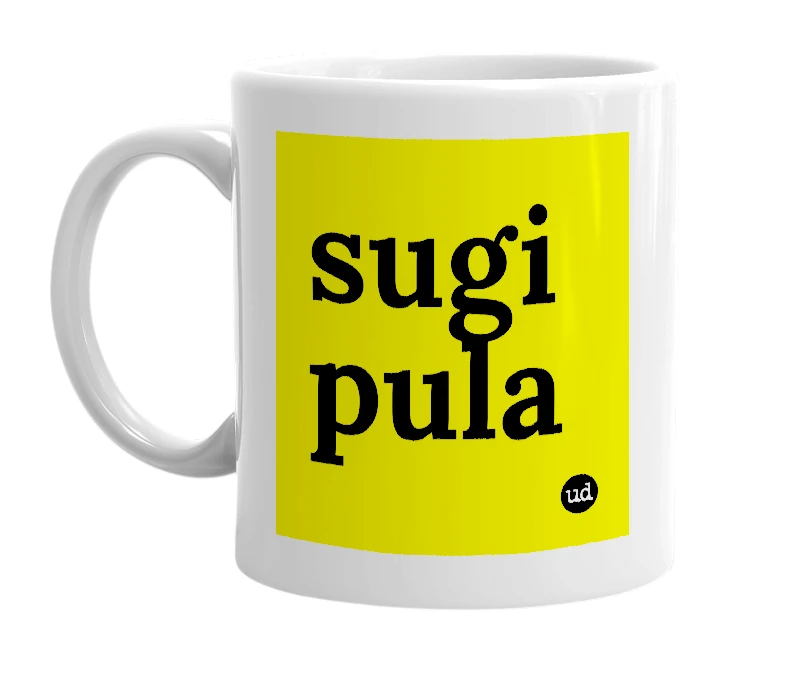 White mug with 'sugi pula' in bold black letters