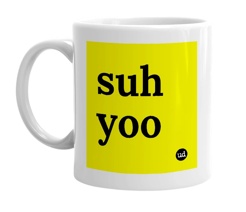 White mug with 'suh yoo' in bold black letters