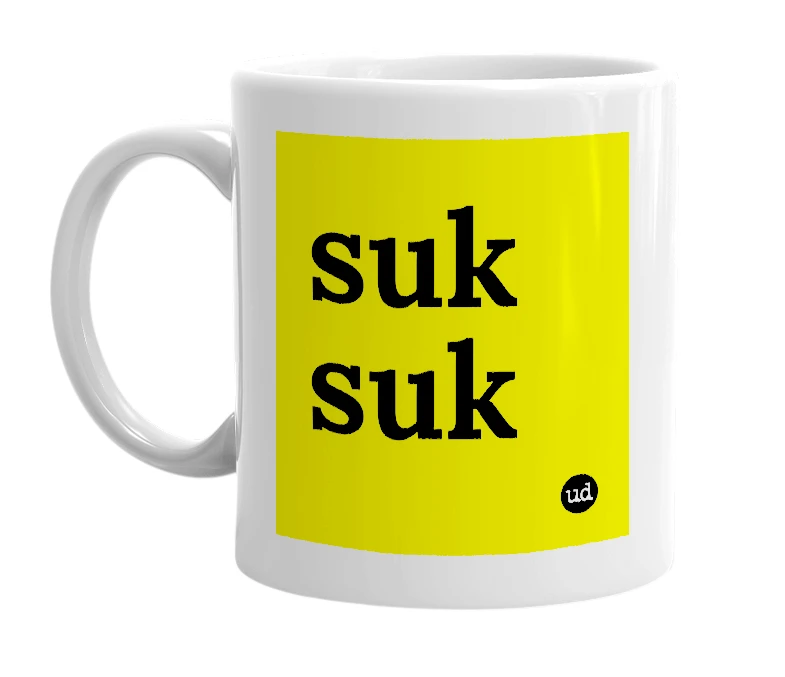 White mug with 'suk suk' in bold black letters