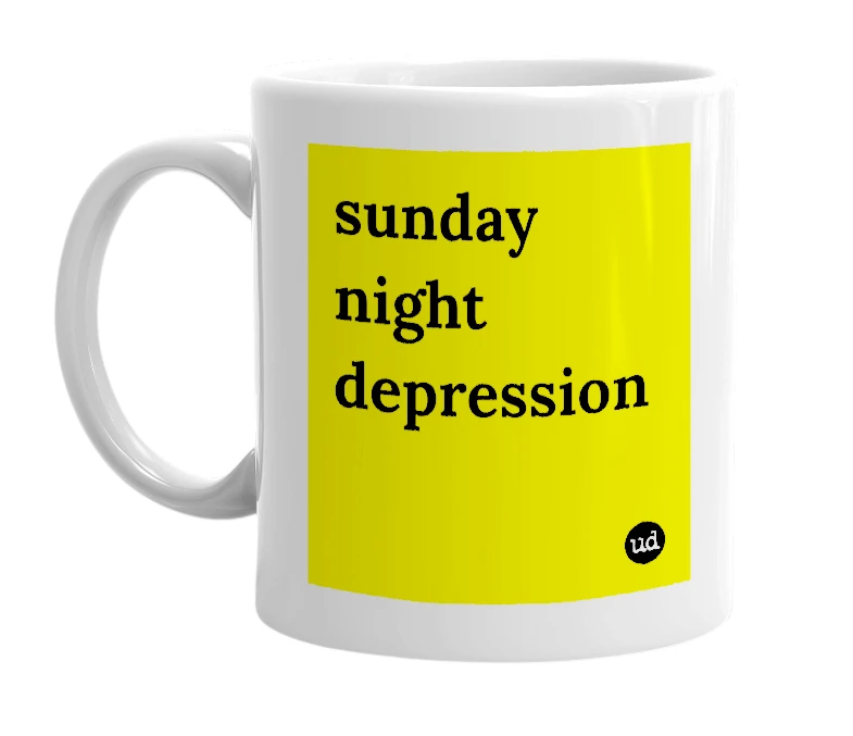 White mug with 'sunday night depression' in bold black letters
