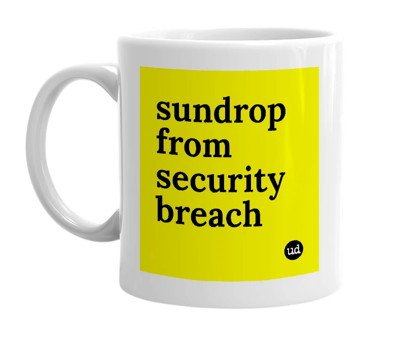 White mug with 'sundrop from security breach' in bold black letters