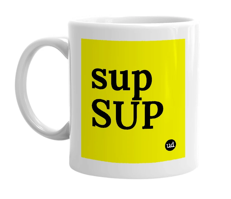 White mug with 'sup SUP' in bold black letters