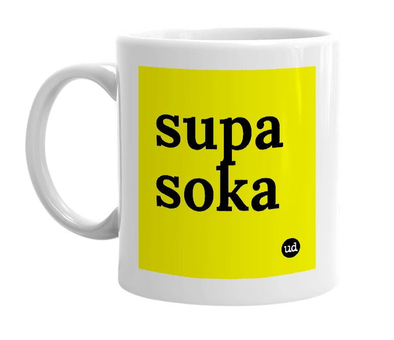 White mug with 'supa soka' in bold black letters