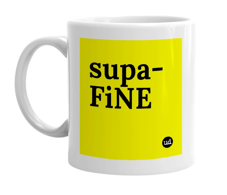 White mug with 'supa-FiNE' in bold black letters