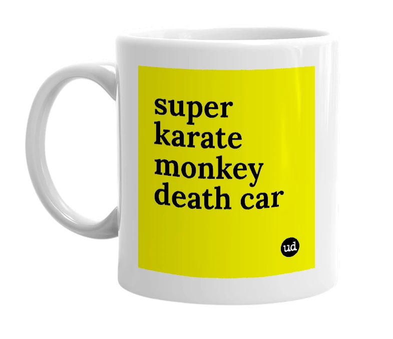 White mug with 'super karate monkey death car' in bold black letters