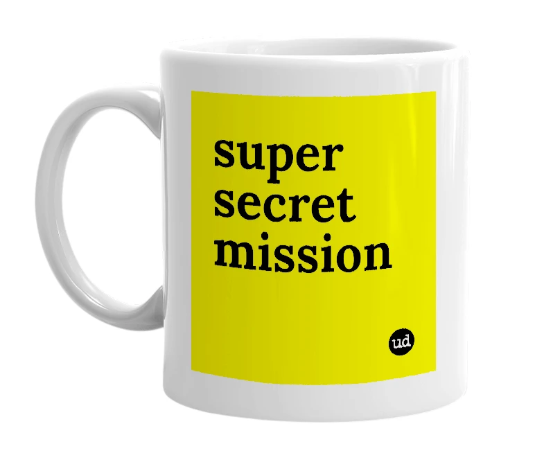 White mug with 'super secret mission' in bold black letters