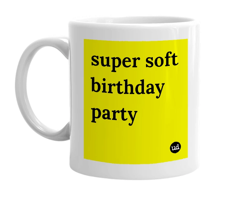 White mug with 'super soft birthday party' in bold black letters