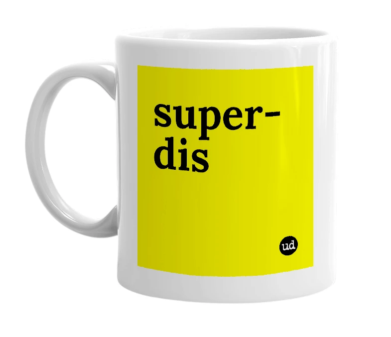 White mug with 'super-dis' in bold black letters